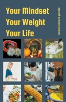 Your Mindset, Your Weight, Your Life B0CW7C18HC Book Cover