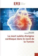 La mort subite d'origine cardiaque dans le nord de la Tunisie 6202539461 Book Cover