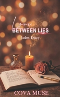 Love Between Lies: Jade’s Diary B0G6RVSYBF Book Cover