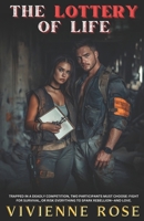 The Lottery of Life: A Thrilling Enemies to Lovers Tale of Survival, Forbidden Love, and Rebellion in a Dystopian Arena Romance B0DR9GL1D9 Book Cover