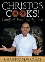 Christos Cooks!: Comfort Food with Love 1457546930 Book Cover