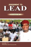 Judgment to Lead: A Conversation with Sam Nda-Isaiah (Kakaki Nupe) 1499085893 Book Cover