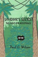 Sahbaar's Secret: The Fight for Acceptance 0999747401 Book Cover