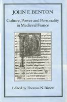 Culture, Power and Personality in Medieval France: John F. Benton 1852850302 Book Cover