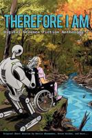 Therefore I Am: Digital Science Fiction Anthology, Volume 2 098694842X Book Cover