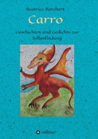 Carro: Geschichten und Gedichte zur Selbstfindung 3347245466 Book Cover