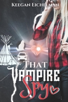 That Vampire Spy: Menicelle's Story, Book 2 B0BS8XB6XF Book Cover