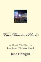 The Man in Black: A Short Thriller in London's Theatre Land 1725890968 Book Cover