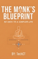 The Monk’s Blueprint: 90 Days to a Simpler Life B0FV3V2N6Q Book Cover