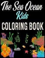 The Ocean Coloring Book for kids: Super Fun Coloring Books For Kids Learn to Know 41 Animals Under the Sea by Fun, Cute, Easy & Relaxing Coloring Book for Toddlers, Boys, 1712328115 Book Cover