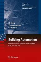 Building Automation: Communication systems with EIB/KNX, LON und BACnet (Signals and Communication Technology) 3540888284 Book Cover