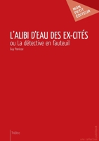 L'Alibi d'eau des ex-cités (French Edition) 2748375505 Book Cover