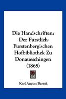 Die Handschriften der fürstlich-fürstenbergischen Hofbibliothek zu Donaueschingen 116110061X Book Cover