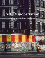 Art Demonstration: Group Material and the 1980s 0262543524 Book Cover