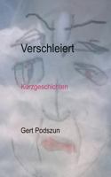Verschleiert: Kurzgeschichten 3735741509 Book Cover
