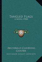 Tangled Flags: A Novel 0548826188 Book Cover