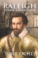Raleigh: Tudor Adventurer B09YVJNZZ6 Book Cover