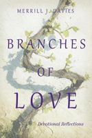 Branches of Love: Devotional Reflections 1635280583 Book Cover
