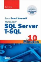 Sams Teach Yourself Microsoft SQL Server T-SQL in 10 Minutes (Sams Teach Yourself) 0672328674 Book Cover