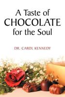 A Taste of Chocolate for the Soul 1449734642 Book Cover