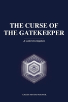 The Curse of the Gatekeeper: A Gödel Investigation B0H7B7683Q Book Cover