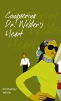 Conquering Dr. Wexler's Heart (Indigo: Sensuous Love Stories) 1585711268 Book Cover