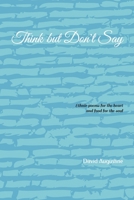 Think But Don't Say: Ethnic poems for the heart and food for the soul B08B7KVNHQ Book Cover