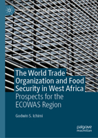 The World Trade Organization and Food Security in West Africa: Prospects for the ECOWAS Region 3031538803 Book Cover