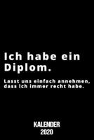 Kalender 2020 Diplom: Terminkalender Diplom als lustiges Geschenk für Ingenieure Jahreskalender 2020 A5 1 Woche 2 Seiten / 6x9 Zoll 120 Seiten / ... klein für Diplomingenieure (German Edition) 1674940580 Book Cover