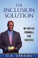 The Inclusion Solution: The Big Six Formula for Success 1733431314 Book Cover