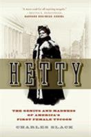 Hetty: The Genius and Madness of America's First Female Tycoon 0060542578 Book Cover
