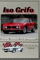 Iso Grifo: Iconic Italian Performance B0F7LBK6MM Book Cover