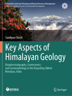 Key Aspects of Himalayan Geology: Morphostratigraphy, Geotectonics and Geomorphology in the Darjeeling Sikkim Himalaya, India 3031811887 Book Cover
