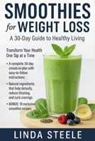 SMOOTHIES FOR WEIGHT LOSS: A 30-Day Guide to Healthy Living B0F8R66DHW Book Cover