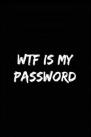WTF is My Password: Funny Password Tracker Keeper Journal to Organize your Passwords 1698012918 Book Cover