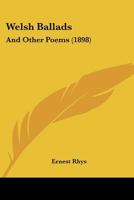 Welsh Ballads: And Other Poems 1167198557 Book Cover