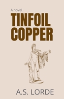 Tinfoil Copper B0F5NG4KXK Book Cover
