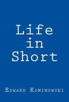Life in Short 1484161831 Book Cover