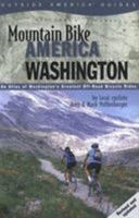 Mountain Bike America: Washington, 2nd: An Atlas of Washington State's Greatest Off-Road Bicycle Rides (Mountain Bike America Guides) 0762709251 Book Cover