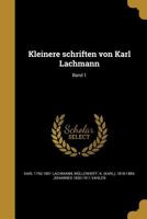 Kleinere Schriften Von Karl Lachmann; Band 1 1372560386 Book Cover