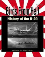 Birds from Hell: History of the B-29 1555715508 Book Cover