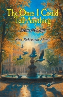 The Ones I Could Tell Anything 1257749064 Book Cover