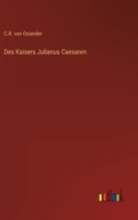 Des Kaisers Julianus Caesaren 3368011898 Book Cover
