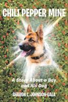 Chili Pepper Mine: A Story about a Boy and His Dog 1643008366 Book Cover