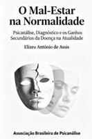 O Mal-Estar na Normalidade: Psicanálise, Diagnóstico e os Ganhos Secundários da Doença na Atualida (Portuguese Edition) B0G2S9SH81 Book Cover