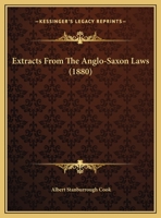 Extracts From The Anglo-Saxon Laws 1436842794 Book Cover