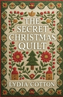 The Secret Christmas Quilt B0FPRN665H Book Cover