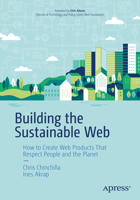 Building the Sustainable Web: How to Create Web Products That Respect People and the Planet B0GHX85MDV Book Cover