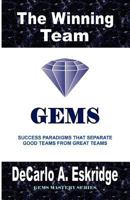 The Winning Team: Success Paradigms that Separate Good Teams from Great Teams 1469932539 Book Cover