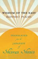 Wisdom of The East: Buddhist Psalms 1528712900 Book Cover